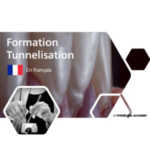 Tunneling Academy Formation Tunnelisation en parodontologie et implantologie chirurgie plastique parodontale greffe microgreffon