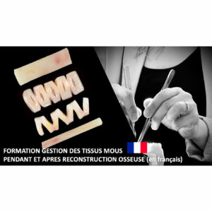 Formation Gestion des tissus mous pendant & après augmentation osseuse - 2 & 3 novembre 2026